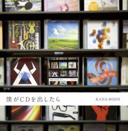 Kana-Boon : Boku Ga CD Wo Dashitara